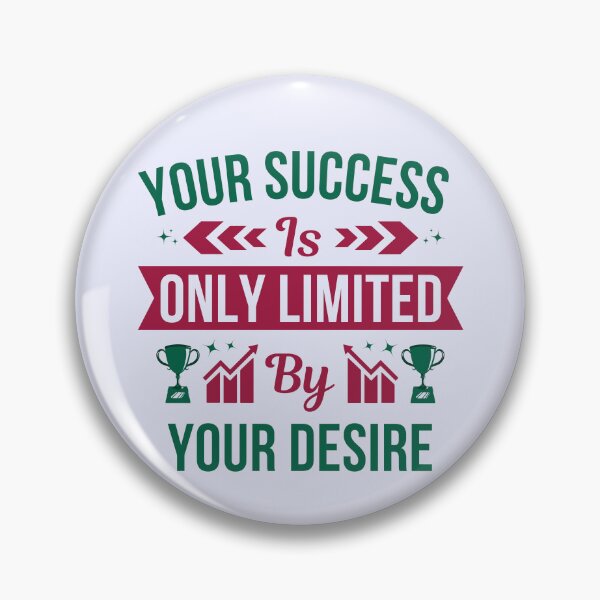 Item preview, Your Success Is Only Limited By Your Desire - Motivational Quote designed and sold by gaCh438.