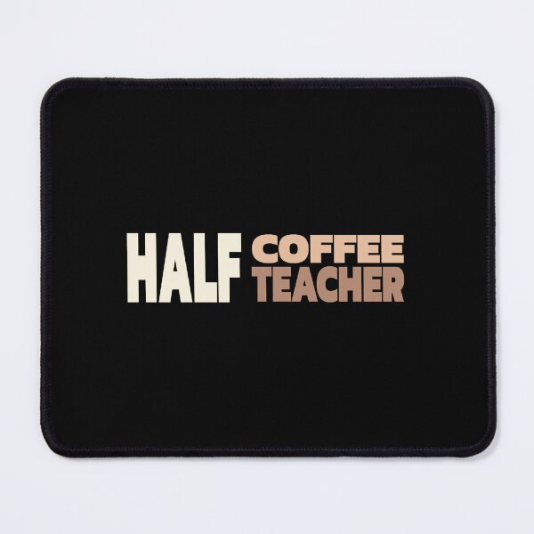 Item preview, Half Coffee Half Teacher designed and sold by Denti Kanys ⭐⭐⭐⭐⭐.