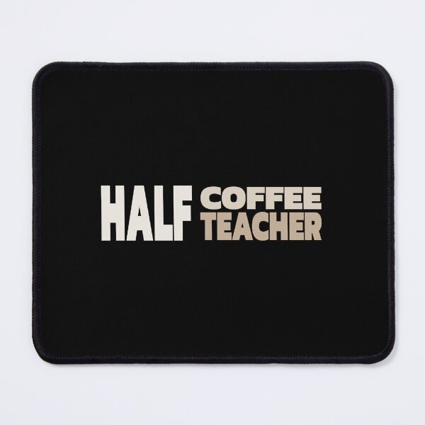 Item preview, Half Coffee Half Teacher designed and sold by Denti Kanys ⭐⭐⭐⭐⭐.