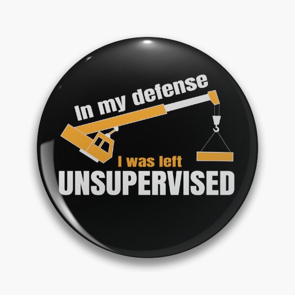 Item preview, In My Defense I Was Left Unsupervised - Funny Crane Operator designed and sold by Cedroad Shirts.
