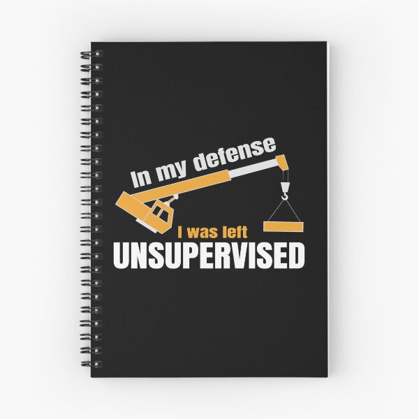 Item preview, In My Defense I Was Left Unsupervised - Funny Crane Operator designed and sold by Cedroad Shirts.