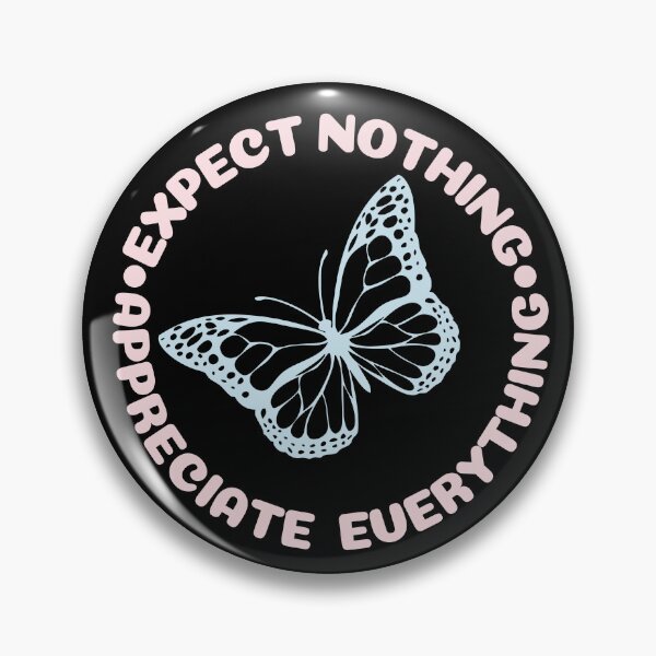 Item preview, Expect nothing appreciate everything designed and sold by Tanya Mihe.