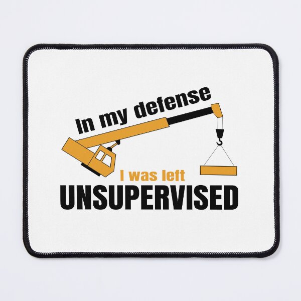 Item preview, In My Defense I Was Left Unsupervised - Funny Crane Operator designed and sold by Cedroad Shirts.