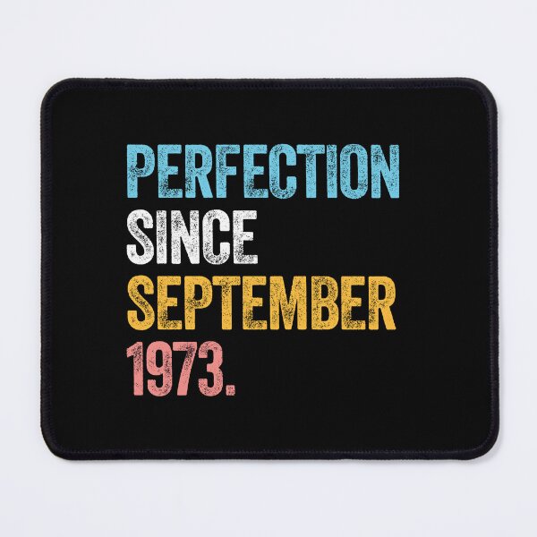 Item preview, PERFECTION SINCE SEPTEMBER 1973 50 Years Old Birthday Gift designed and sold by w1ckerman.