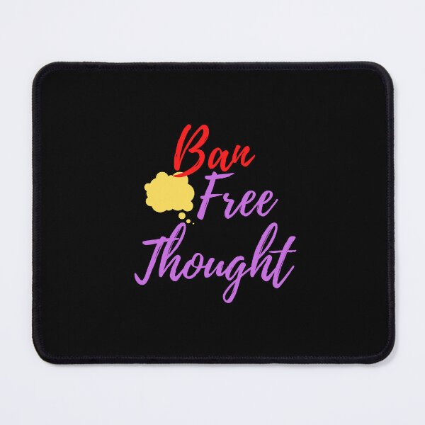 Item preview, Ban free thought designed and sold by hinteo.
