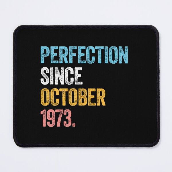 Item preview, PERFECTION SINCE OCTOBER 1973 50 Years Old Birthday Gift designed and sold by w1ckerman.