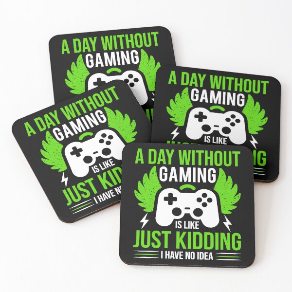 Item preview, A day without gaming is like just kidding, I have no idea designed and sold by RaselStyleHub.