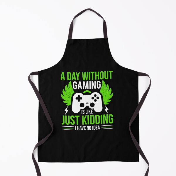 Item preview, A day without gaming is like just kidding, I have no idea designed and sold by RaselStyleHub.