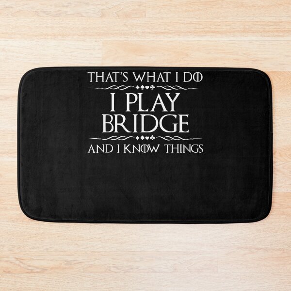 Item preview, That's What I Do I Play Bridge Bridge Player Card Game  designed and sold by vergiebee.