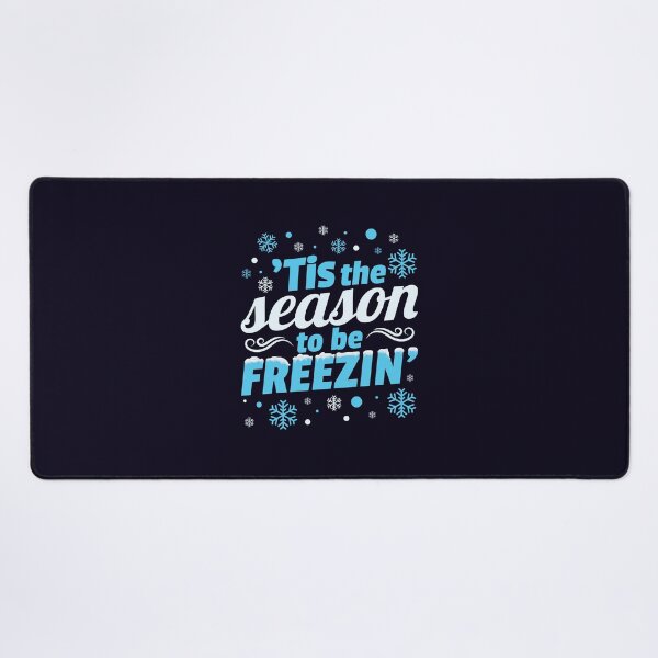 Item preview, Winter 'Tis The Season To Be Freezin' designed and sold by jaygo.