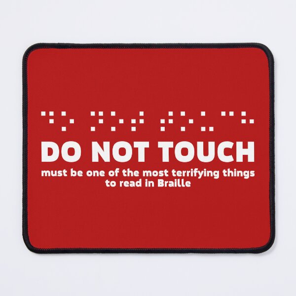 Item preview, "DO NOT TOUCH" - terrifying to read in Braille (white) designed and sold by SolidEarthArt.