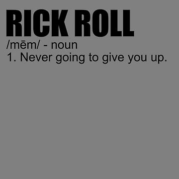 Vorschaubild zum Design Rick Roll Meme Definition Funny Meme Rick Roll Gear von DynamicDesign