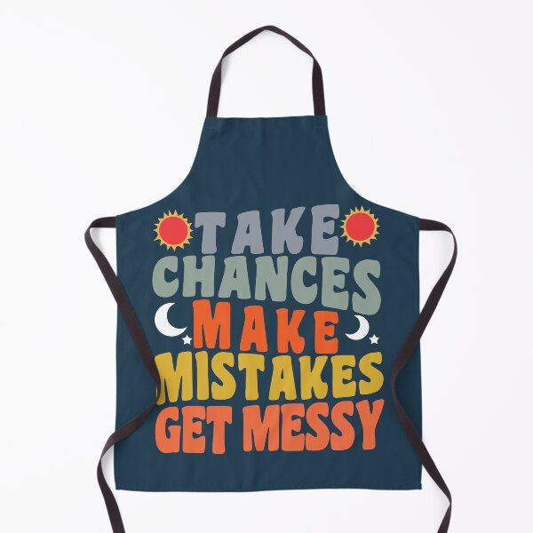Item preview, Take Chances Make Mistakes Get Messy designed and sold by Artsy Fun.
