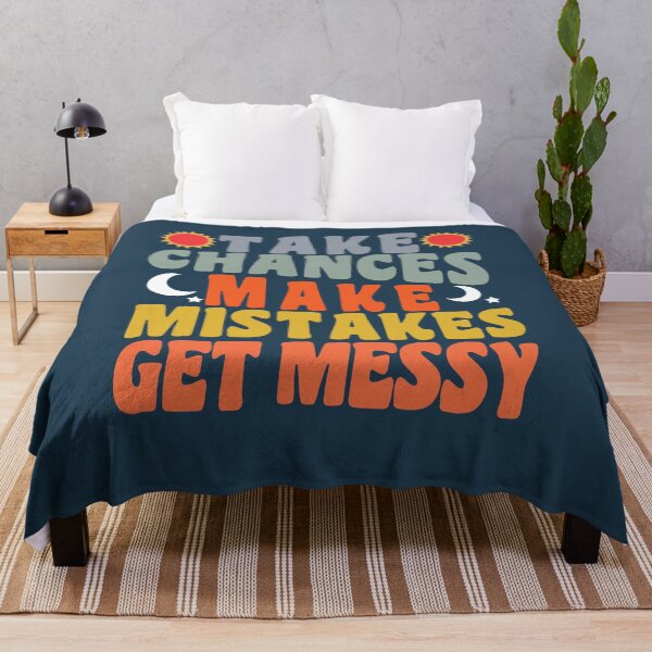 Item preview, Take Chances Make Mistakes Get Messy designed and sold by Artsy Fun.