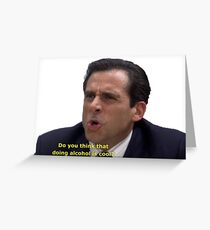 Do you think that doing alcohol is cool??? Greeting Card