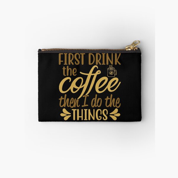 Item preview, First Drink the Coffee Then I Do Things designed and sold by mrtraz.