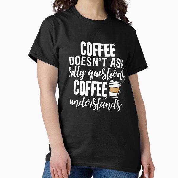 Vista previa del artículo con la obra «El café no hace preguntas tontas El café comprende», diseñado y vendido por fishbiscuit.