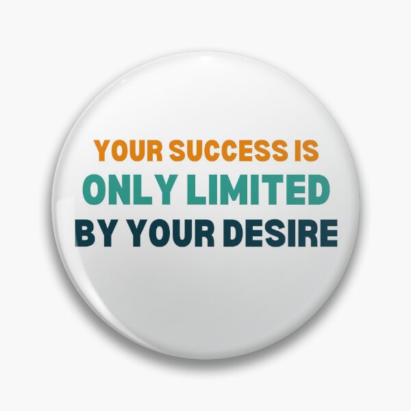 Item preview, Your Success Is Limites By Your Desire designed and sold by bsrishika.
