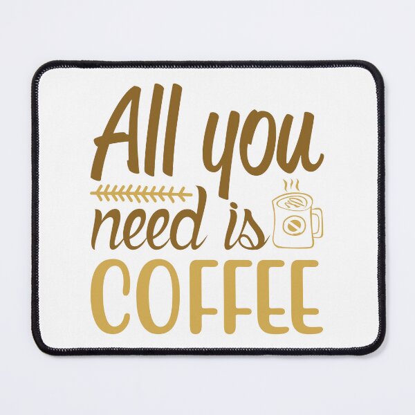 Item preview, All You Need Is Coffee designed and sold by mrtraz.