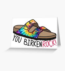 you birkenrock! Greeting Card