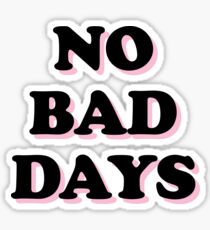Keine schlechten Tage Sticker