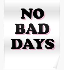 No Bad Days Poster