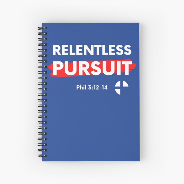 Relentless Pursuit Spiral Notebook