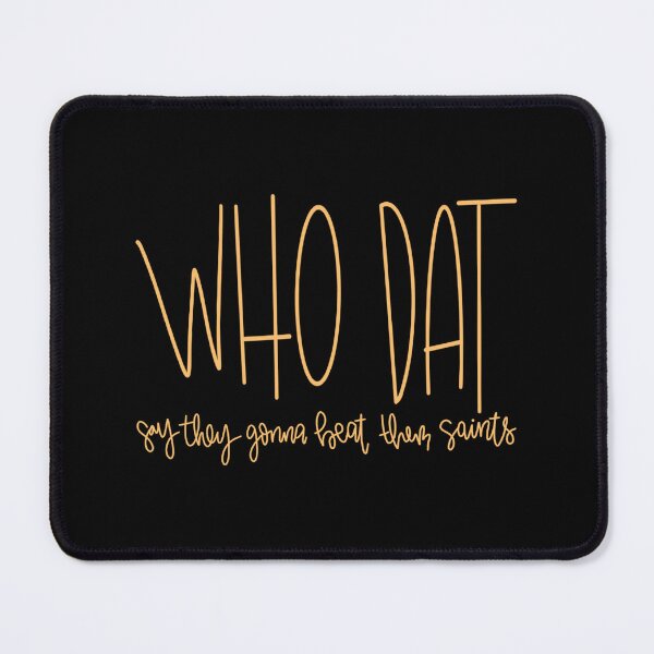 Item preview, Who Dat Say They Gonna Beat Them Saints Sticker designed and sold by sherylmuajerrie.