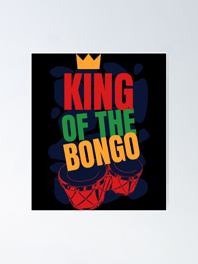 " kingofthebongo" Poster for Sale by PonkiLog Redbubble