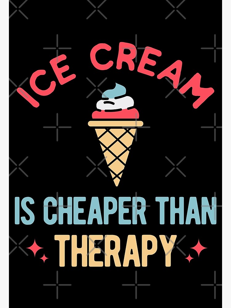 funny-ice-cream-quotes-poster-for-sale-by-artworkbyrihen-redbubble