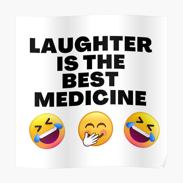 laughter-is-the-best-medicine-poster-for-sale-by-saffarii-redbubble