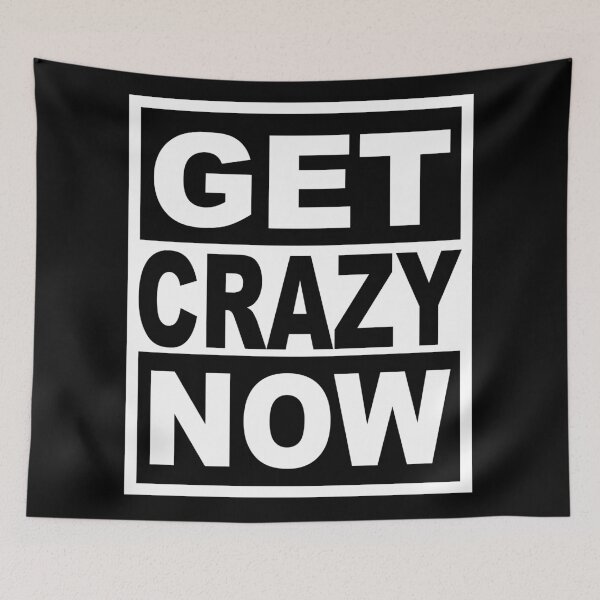 Item preview, Get Crazy Now designed and sold by derpfudge.