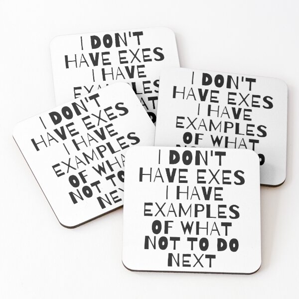 Item preview, I Don't Have Exes I Have Examples of What Not To Do Next designed and sold by Saffarii.