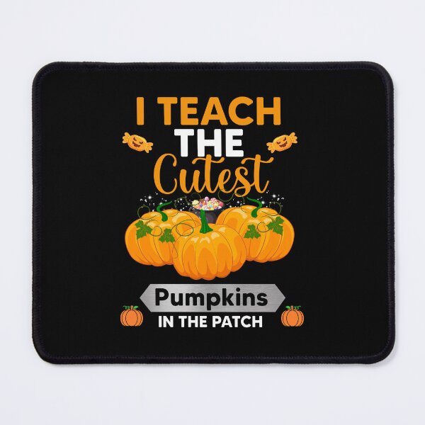 Item preview, I Teach The Cutest Pumpkins In The Patch Funny Cute Fall School Spooky designed and sold by beckadamr.