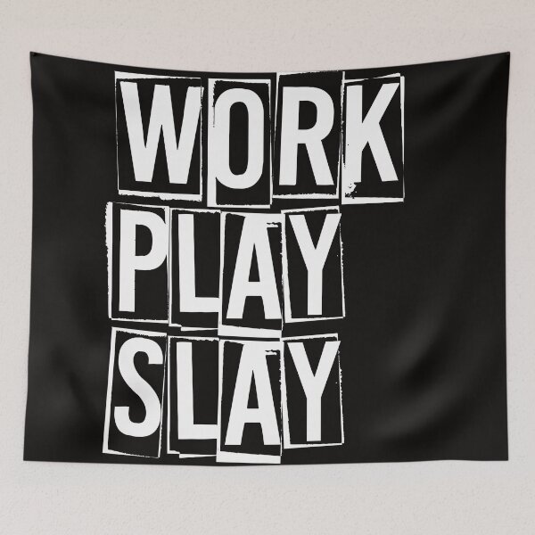 Item preview, Work Play Slay! designed and sold by cittylicious.