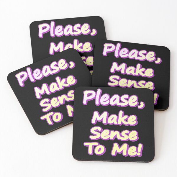 Item preview, "Please Make Sense To Me!" Cute Design. Buy Now designed and sold by Health And Fitness Posts e-Store.