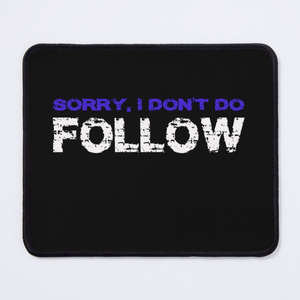 Item preview, Sorry I Dont Do Follow Nonconforming Text Saying Independent Leadership Quote designed and sold by Siela.