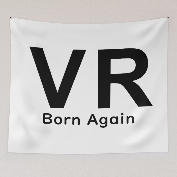 Item preview, VR Virtual Reality Born Again - Black Writing designed and sold by akaiawa.