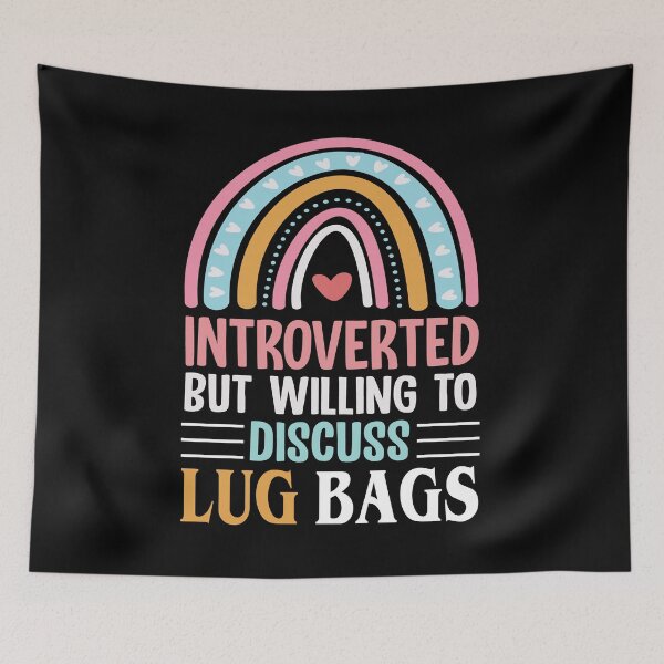 Item preview, Introverted But Willing To Discuss Lug Bags Rainbow popular funny slogan designed and sold by beckadamr.