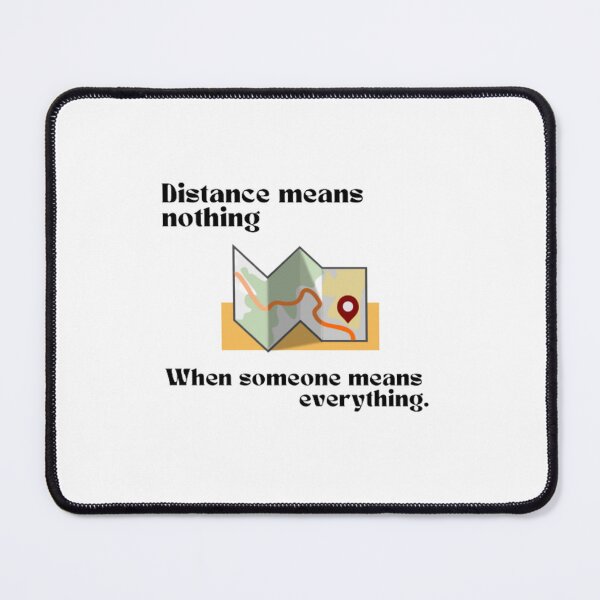 Item preview, Love Distance Means Nothing When Someone Means Everything | Light Background designed and sold by embaarc.