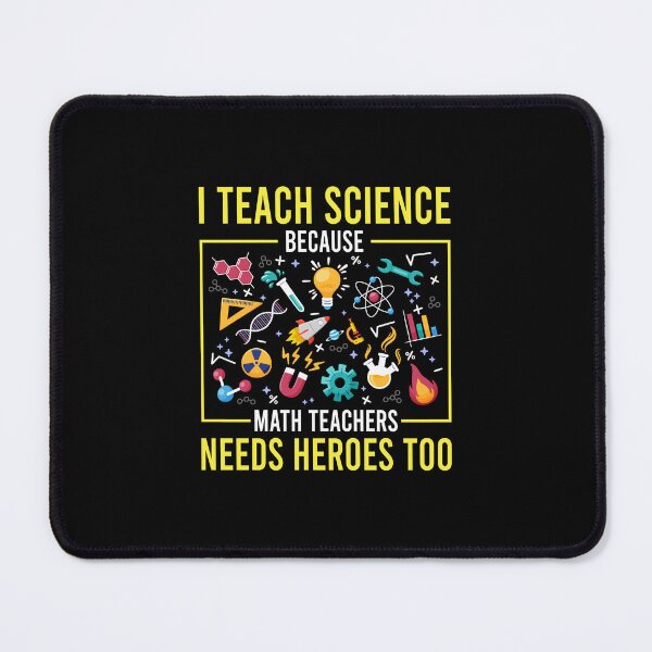 Item preview, I teach science because math teachers needs heroes too designed and sold by CatherineRC.