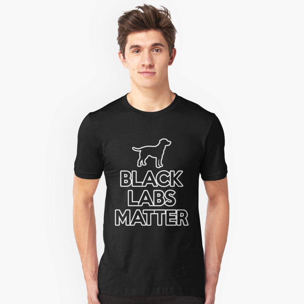 Black Labs Matter Unisex T-Shirt Front