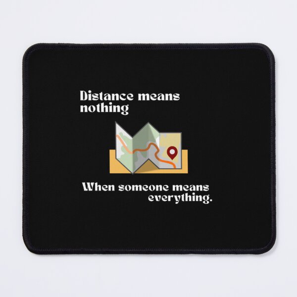 Item preview, Love Distance Means Nothing When Someone Means Everything | Dark Background designed and sold by embaarc.