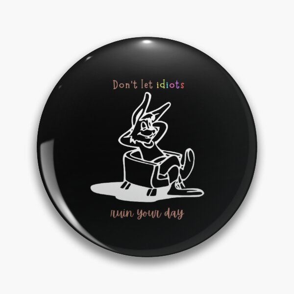 Item preview, Colorful Don't Let Idiots Ruin Your Day | Dark Background designed and sold by embaarc.