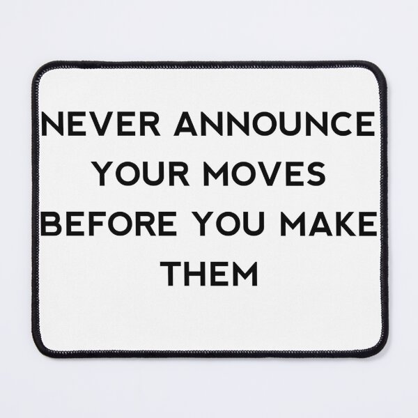 Item preview, Never announce your moves before you make them designed and sold by Itaxi.