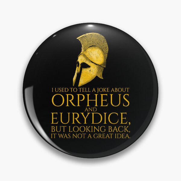 Item preview, I used to tell a joke about Orpheus and Eurydice, but looking back, it was not a great idea. designed and sold by Styrman.