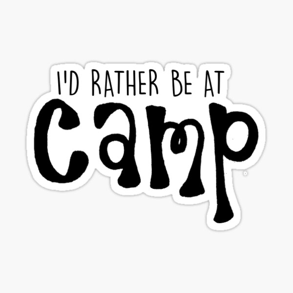 I'd Rather Be At Camp Sticker