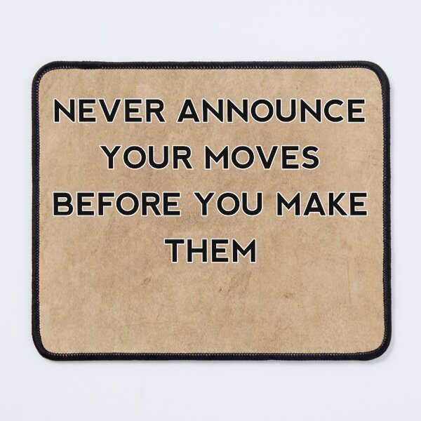 Item preview, Never announce your moves before you make them designed and sold by Itaxi.