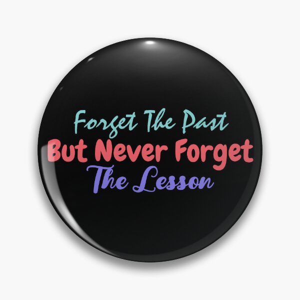 Item preview, Forget The Past But Never Forget The Lesson - Motivational  designed and sold by BopleDesigns.