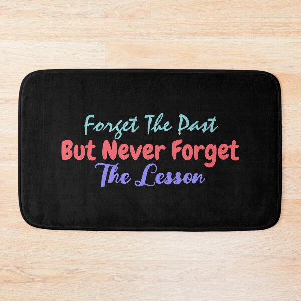 Item preview, Forget The Past But Never Forget The Lesson - Motivational  designed and sold by BopleDesigns.